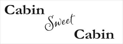 TCW2433 Cabin Sweet Cabin 16½"x6' Sign Stencil